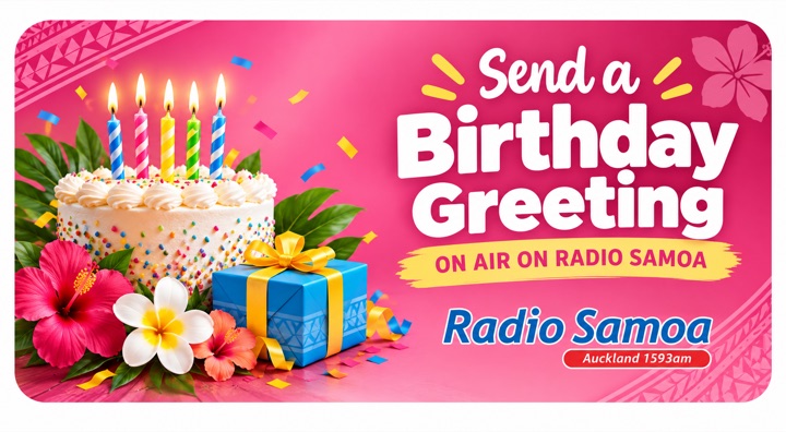 Send a Birthday Greeting on air on Radio Samoa