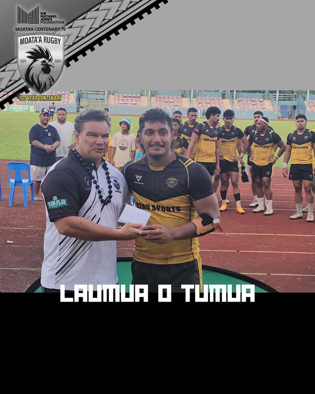 Laumua o Tumua Champ of Moataa Rugby 100 years